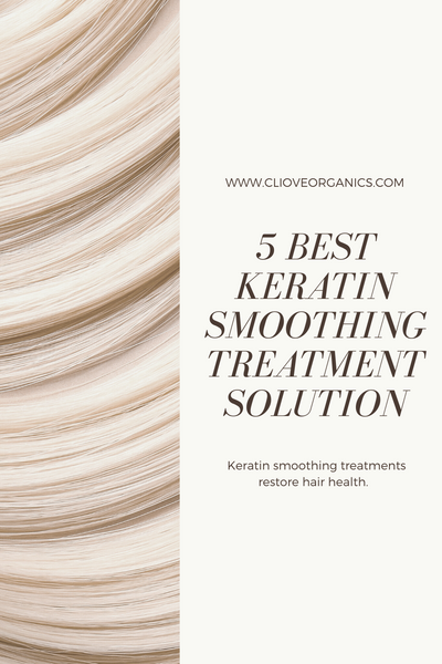 5 Best Keratin Smoothing Treatment Solution in 2020/21