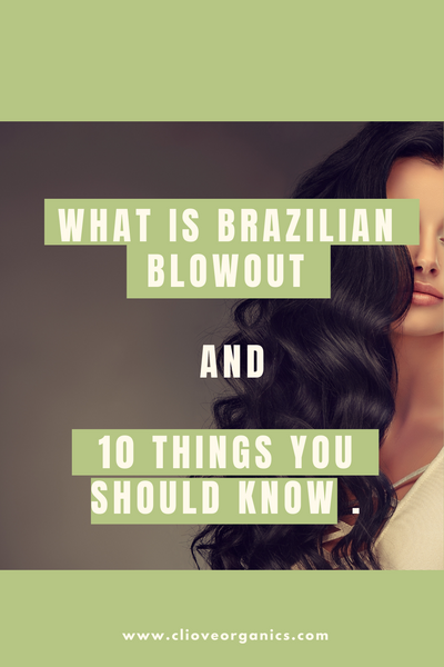 What is Brazilian Blowout and 10 Things You Should Know