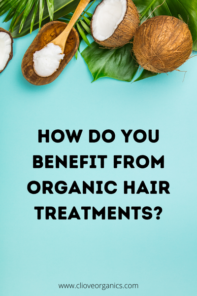 How Do You Benefit from Organic Hair Treatments?